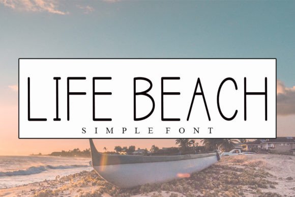 Life Beach: A Display Font That Elevates Brand Storytelling