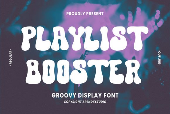 Playlist Booster: A Freestyle Display Font for Marketers