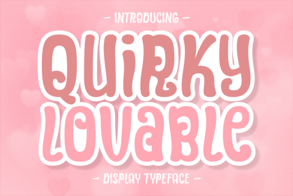 Quirky Lovable: A Display Font with Bold Personality